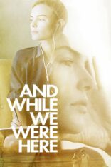 Ve Biz Buradayken And While We Were Here Tr Dublaj izle (2012)