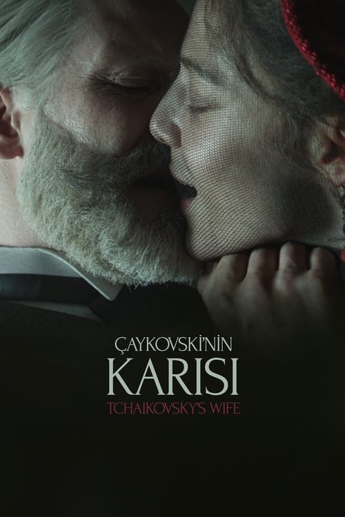 Çaykovski’nin Karısı Tchaikovsky’s Wife Türkçe Dublaj izle (2022)