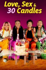Aşk, Seks ve 30 Mum Love, Sex and 30 Candles izle (2023)