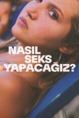 Nasıl Seks Yapacağız? How to Have Sex Türkçe Altyazılı izle (2023)