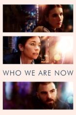 Şimdi Biz Kimiz (Who We Are Now) Türkçe Dublaj izle (2018)