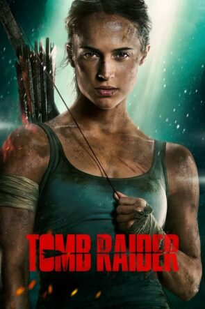 Tomb Raider Türkçe Dublaj izle (2018)