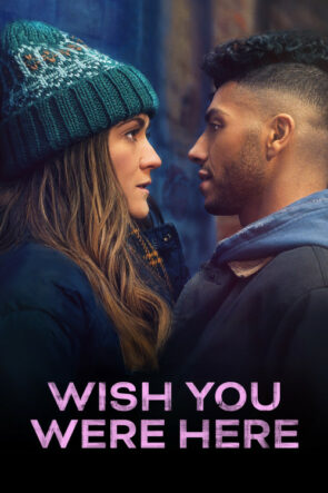 Keşke Burada Olsaydın (Wish You Were Here) izle (2025)